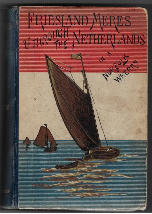 Friesland Meres and through the Netherlands, the Voyage of a Family in a Norfolk Wherry
