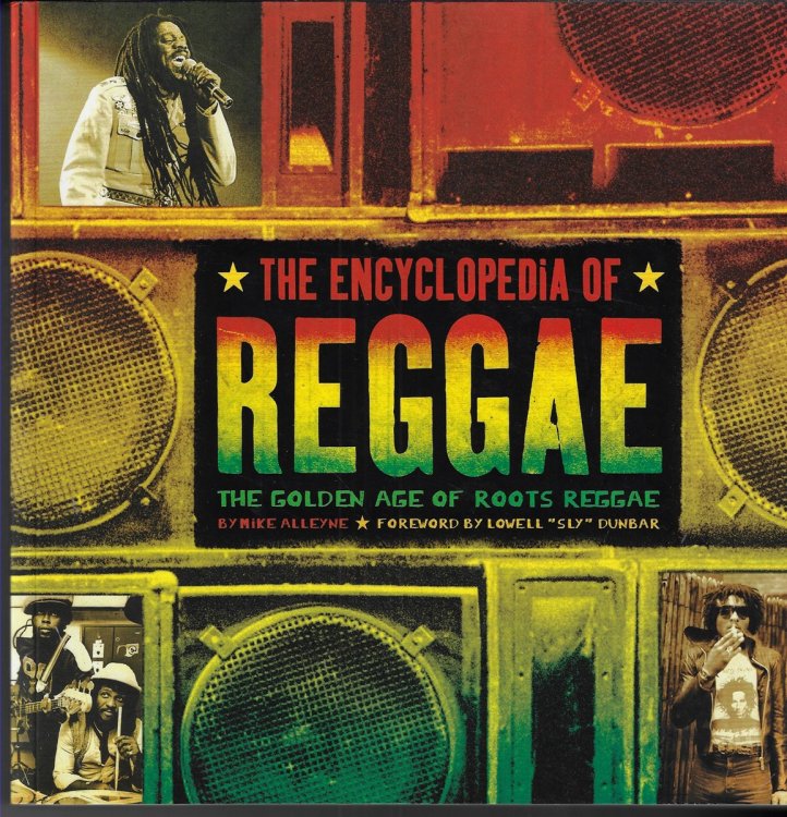 Encyclopedia of Reggae, The The Golden Age of Roots Reggae