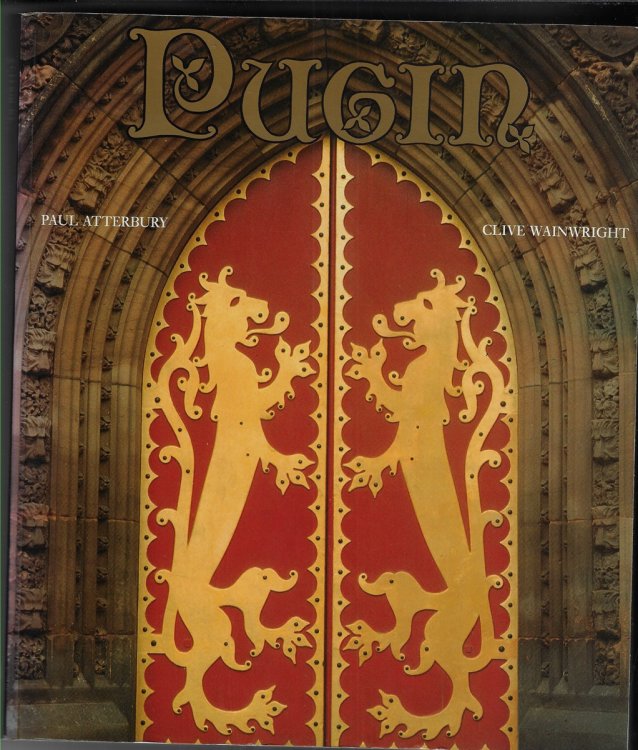 Pugin a Gothic Passion
