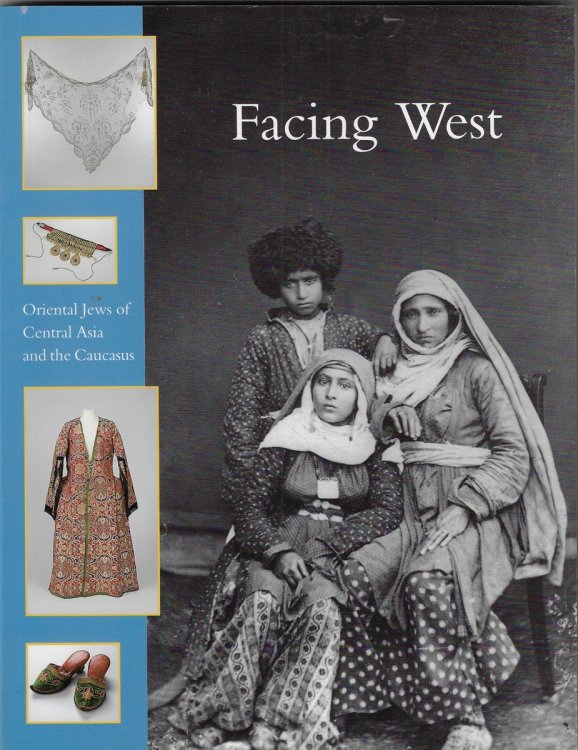 Facing West Oriental Jews of Central Asia and the Caucasus