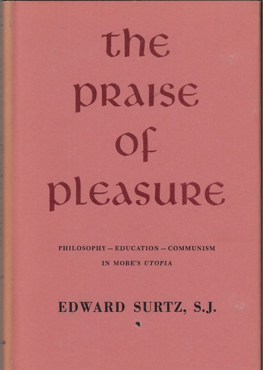 The Praise of Pleasure Philosophy - Education - Communism in More's Utopia