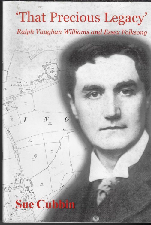 'That Precious Legacy' Ralph Vaughan Williams and Essex Folksong
