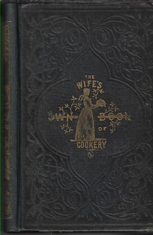 The Wife's Own Book of Cookery