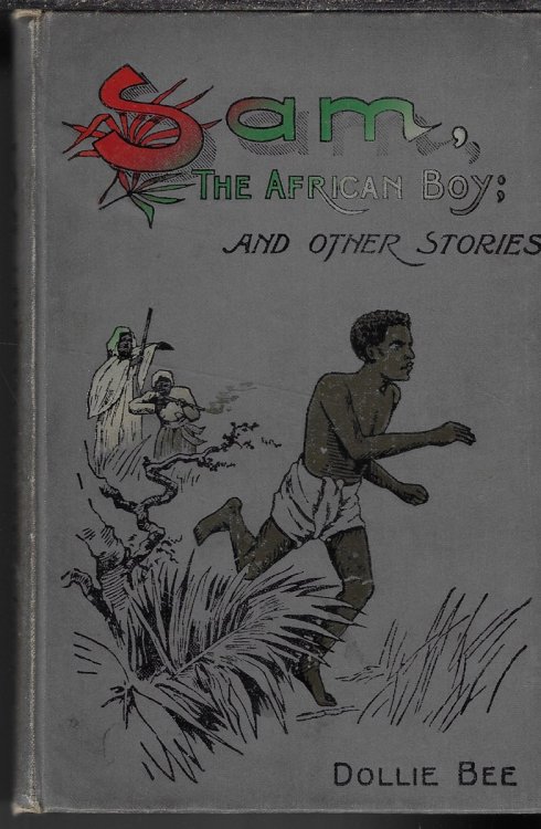 Sam, the African Boy And Other Stories