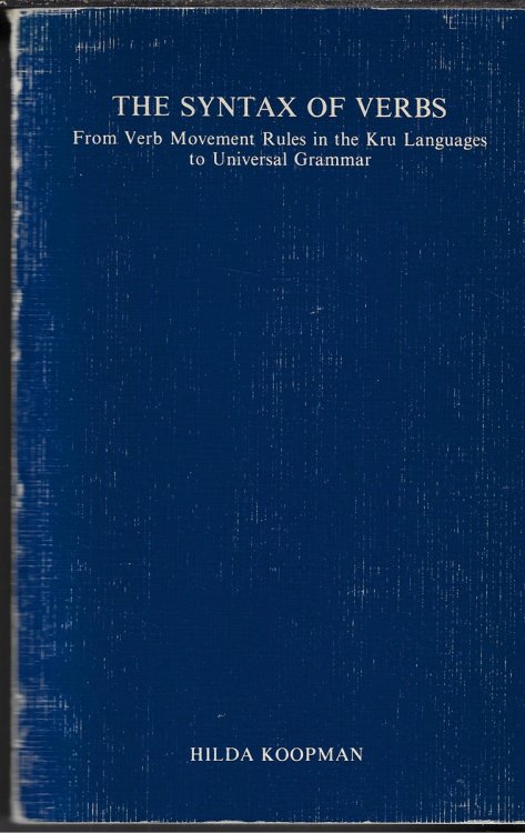 The Syntax of Verbs From Verb Movement Rules in the Kru Languages to Universal Grammar
