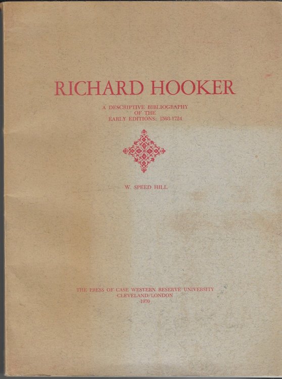 Richard Hooker A Descriptive Bibliography of the Early Editions: 1593-1724