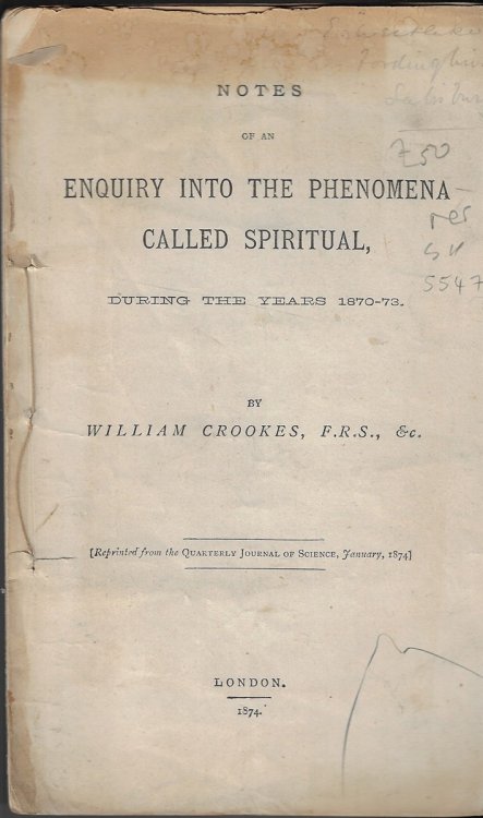Notes of an Enquiry into the Phenomena Called Spiritual During the Years 1870-73