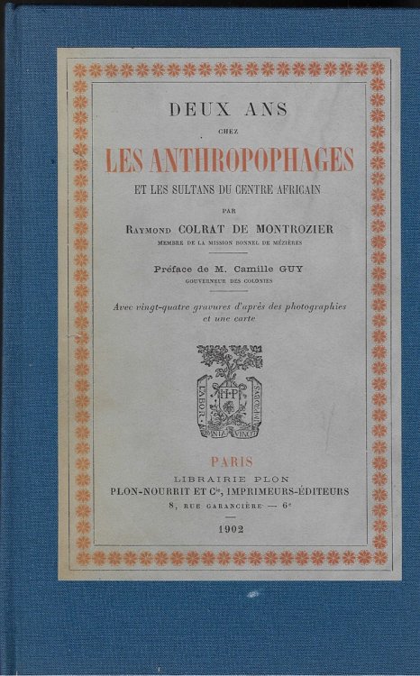 Deux Ans Chez Les Anthropophages et les Sultans du Centre Africain