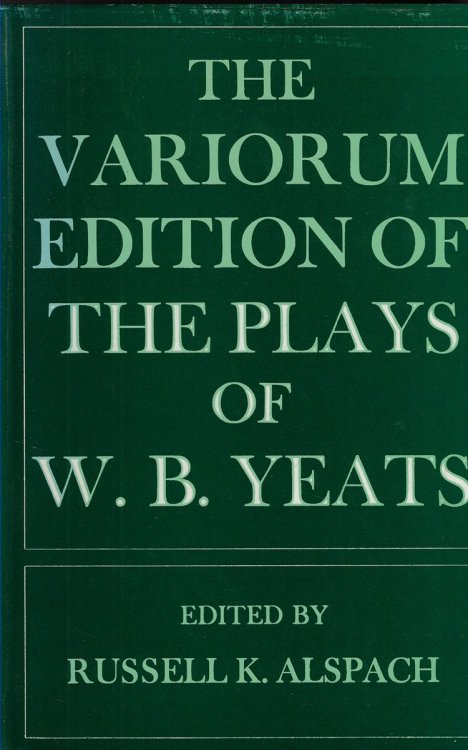 The Variorum Edition of the Plays of W. B. Yeats