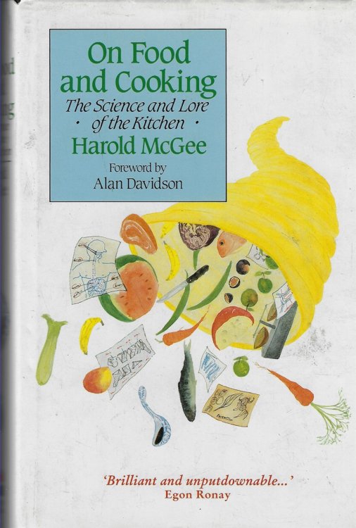 On Food and Cooking the Science and Lore of the Kitchen
