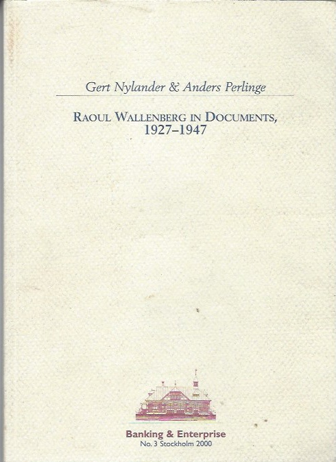 Raoul Wallenberg in Documents 1927-1947