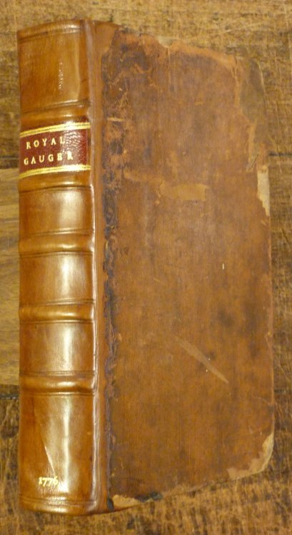 The Royal Gauger or Gauging Made perfectly Easy as Practised By the Officers of His Majesty's Revenue of Excise in Two Parts.