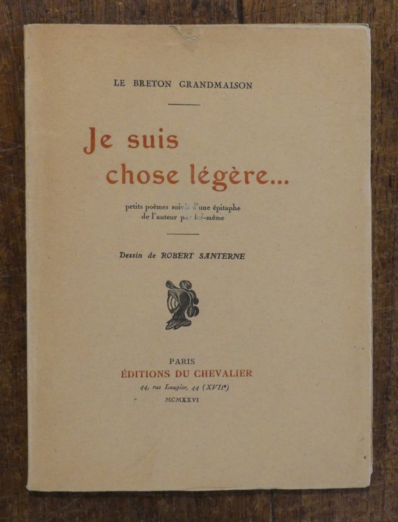 Je Suis Chose Legere Petits Poemes Suivis D'une Epitaphe De l'auteur Par Lui-meme