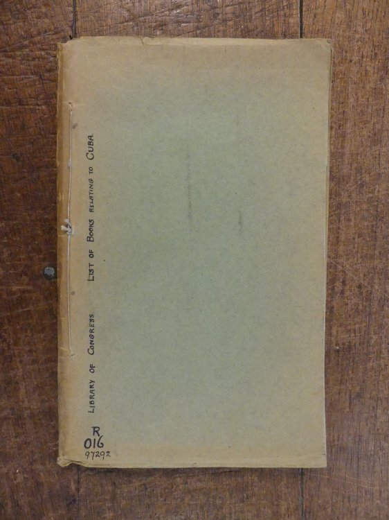 List of of Books Relating to Cuba (including References to Collected Works and periodicals). Library of Congress with Bibliography of Maps