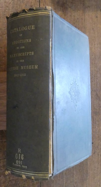 Catalogue of Additions to the Manuscripts in the British Museum in the Years MDCCCCXI - MDCCCCXV 1911-1915