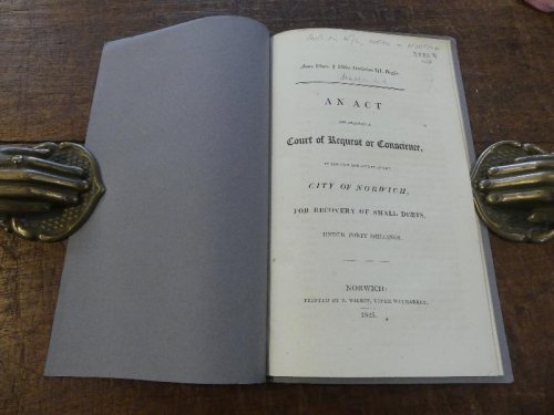 An Act for Electing a Court of Request of Conscience in the City of Norwich for Recovery of Small Debts Under Forty Shillings