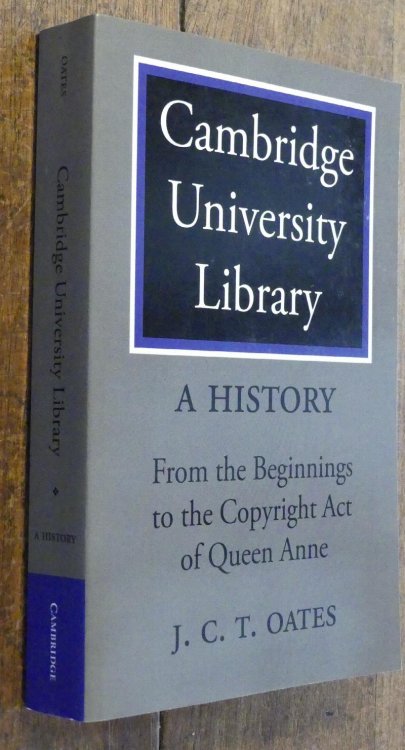 Cambridge University Library A History from the Beginnings to the Copyright Act of Queen Anne