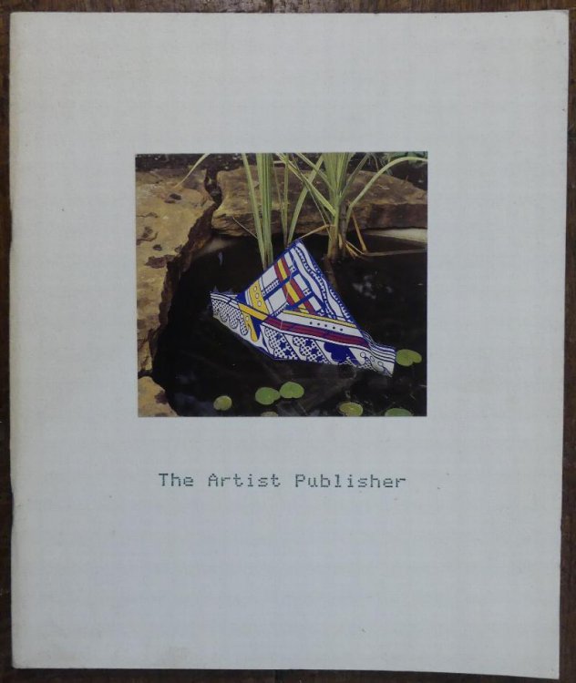 The Artist Publisher a Survey By Coracle Press