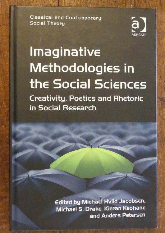Imaginative Methodologies in the Social Science Creativity, Poetics and Rhetoric in Social Research