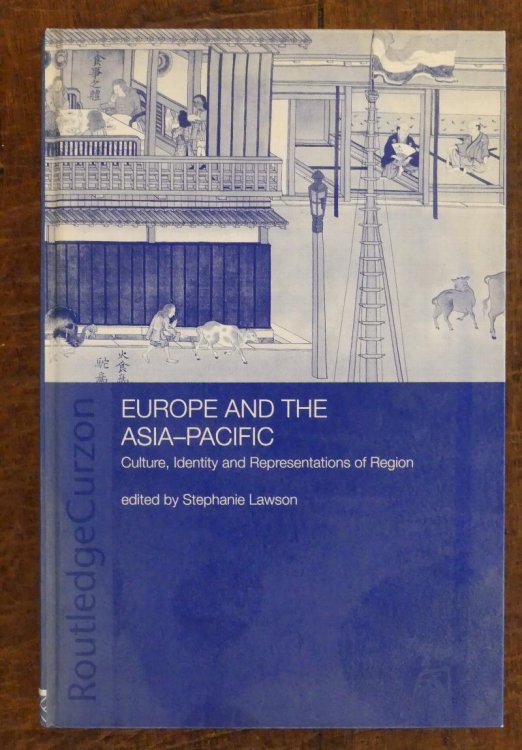 Europe and the Asia-Pacific: Culture, Identity and Representations of Region