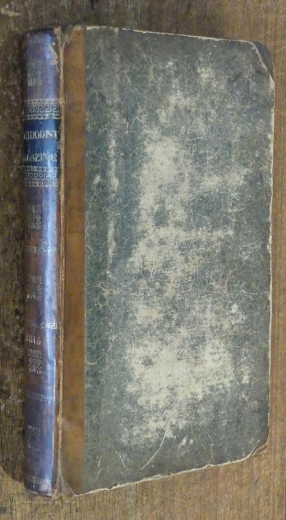 The Methodist Magazine for 1815 Being a Continuation of the Arminian Magazine First Published By John Wesley VOLUME XXXVIII or the Twelfth Volume of the New Series