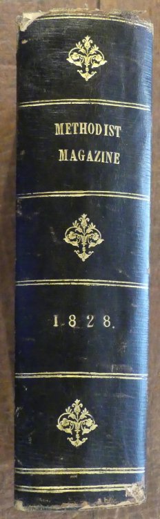 The Wesleyan Methodist Magazine for the Year 1828 Being a Continuation of the Arminian or Methodist Magazine First Published By John Wesley Vol. VII of the Third Series Volume LI from the Commencement
