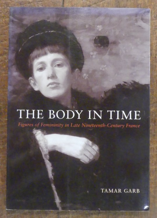 The Body in Time Figures of Femininity in Late Nineteenth-Century France
