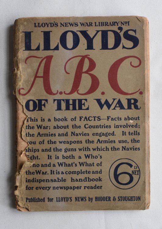 LLoyd's A.B.C. Of the War A Complete Book of Facts and Figures Which All Should Know