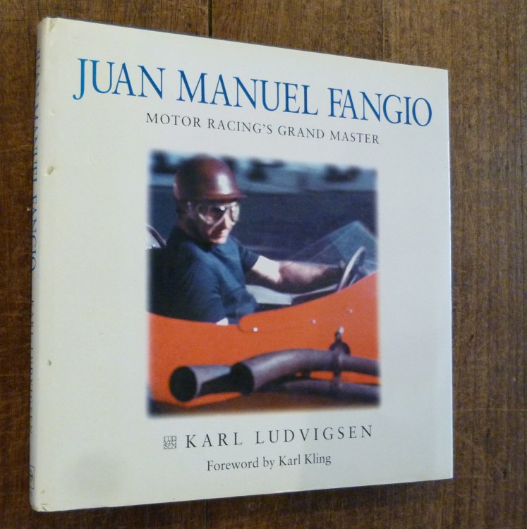 Juan Manuel Fangio: Motor Racing's Grand Master (Karl Ludvigsen Racer Biographies)