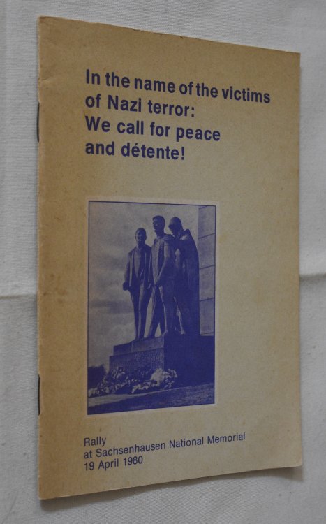 In the Name of the Victims of Nazi Terror: We Call for Peace and Detente. Rally at Sachsenhausen National Memorial 19 April 1980!