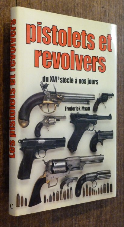Pistolets et Revolvers Du XVIeme sicle nos Jours