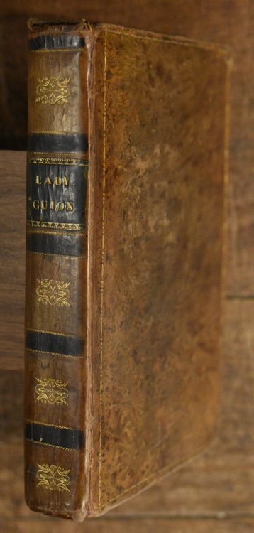 The Exemplary Life of the Pious Lady Guion Translated from Her Own Account in the Original French to Which is Added a New Translation of Her Short and Easy Method of Prayer