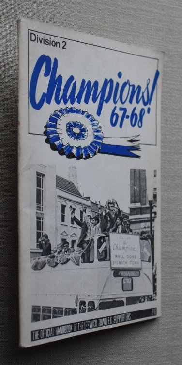 Division Two Champions 1967 - 1968 Official Handbook of Ipswich Town F.C. Supporters