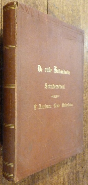 De Oude Hollandsche Schilderschool L'ancienne Ecole Hollandaise