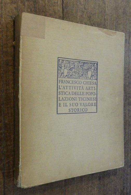 L'attivita Artistica Delle Popolazioni Ticinesie e Il Suo Valore Storico
