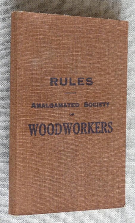 Rules of the Amalgamated Society of Woodworkers