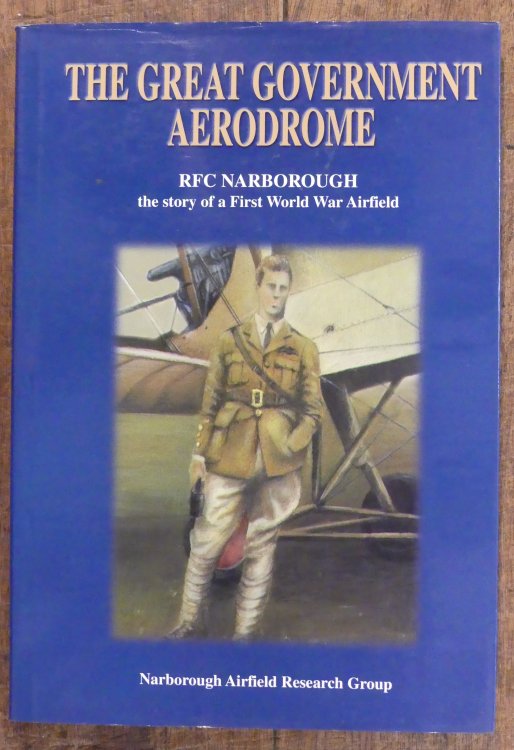 The Great Government Aerodrome: RFC Narborough : The Story of a First World War Airfield