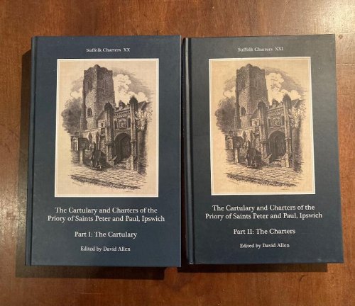 The Cartulary and Charters of the Priory of Saints Peter and Paul, Ipswich. TWO VOLUMES Part 1 The Cartulary and Part 2 The Charters