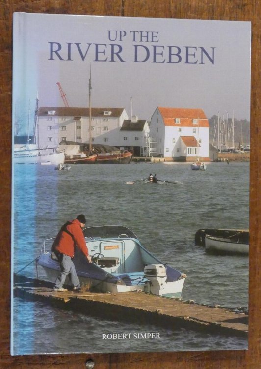 Up the River Deben Vol. 9 English Estuaries Series