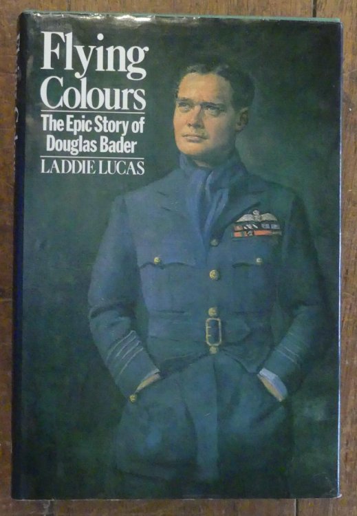Flying Colours The Epic Story of Douglas Bader