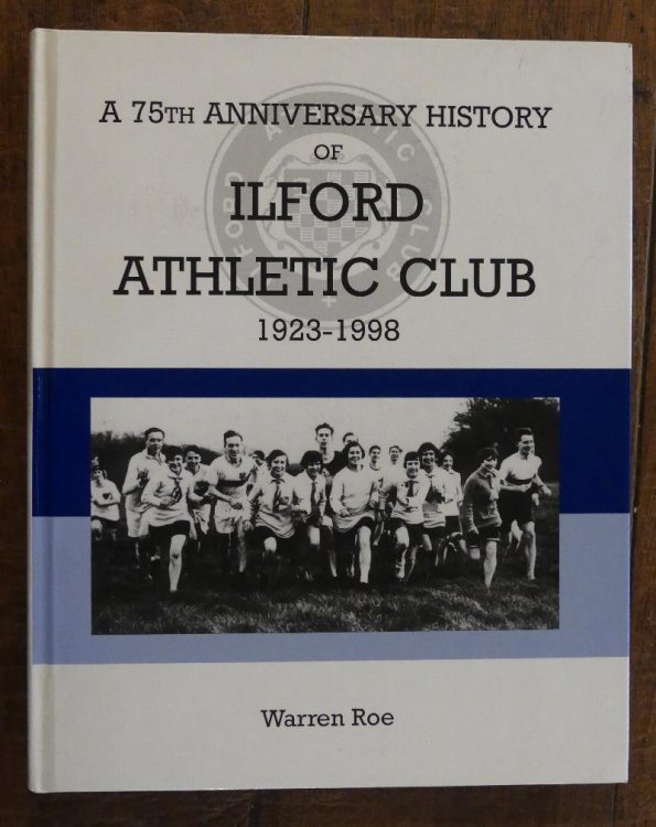 A 75th Anniversary History of Ilford Athletic Club 1923-1998