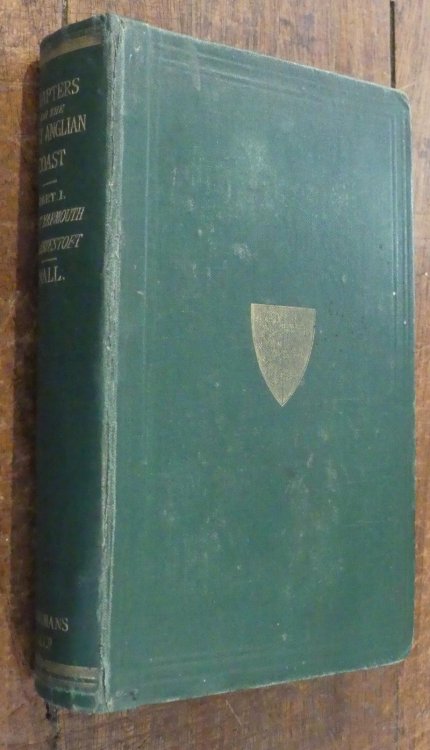 Chapters on the East Anglian Coast. Part 1. Great Yarmouth and Lowestoft
