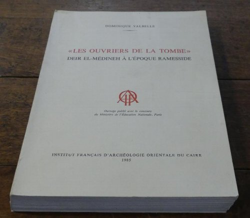 Les Ouvriers Dela Tombe Deir El-Medineh A L'Epoque Ramesside