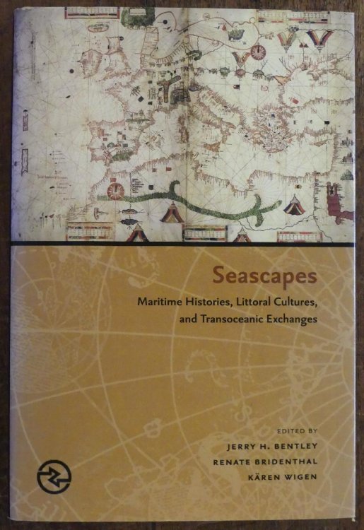 Seascapes Maritime Histories, Littoral Cultures, and Transoceanic Exchanges