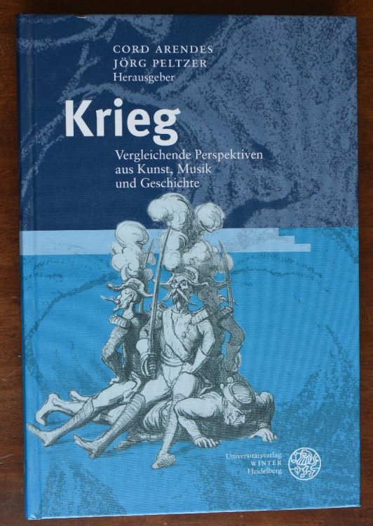 Krieg Vergleichende Perspektiven Aus Kunst, Music Und Geschichte