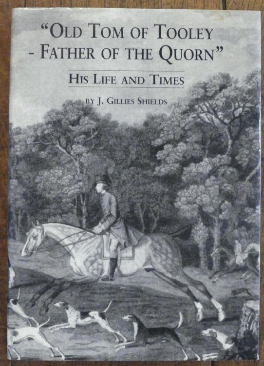 Old Tom of Tooley - Father of The Quorn His Life and Times