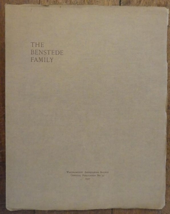 The Benstede Family and Its Predecessors in Hertfordshire and Essex, the De Valoignes and Balliols (Walthamstow Antiquarian Society Official Publication No. 35)