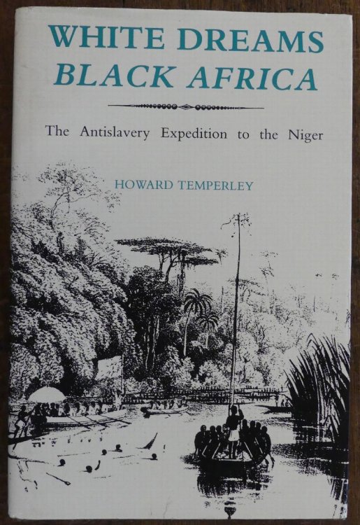 White Dreams Black Africa The Antislavery Expedition to the Niger