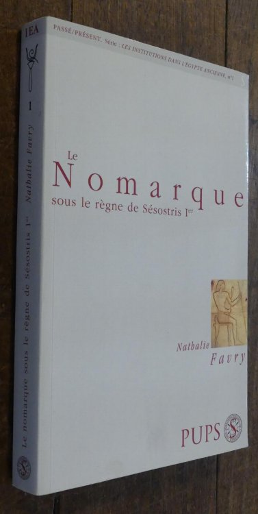 Le Nomarque sous le rgne de Ssostris 1er [ Les Institutions Dans L'Egypte Ancienne No. 1]
