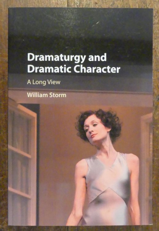 Dramaturgy and Dramatic Character A Long View